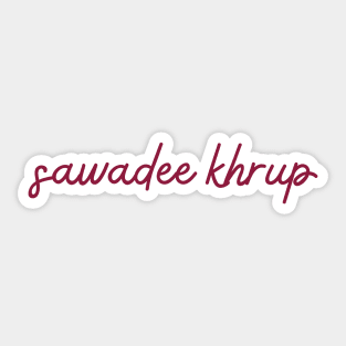 sawadee khrup - maroon red Sticker